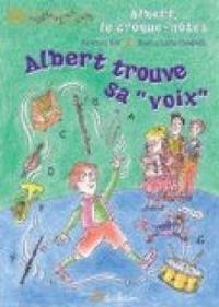 Arnaud Roi - Albert, le Croque-Notes Albert Trouve Sa - Voix -