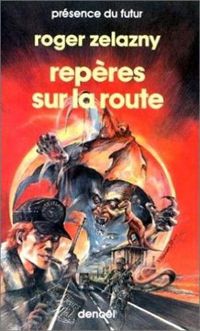 Roger Zelazny - Repères sur la route
