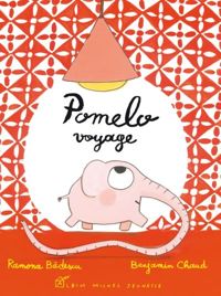 Ramona Badescu - Benjamin Chaud(Illustrations) - Pomelo voyage