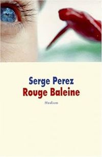 Serge Perez - Rouge baleine