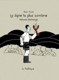 Alain Farah - Melanie Baillairge - La ligne la plus sombre