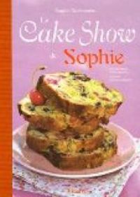 Sophie Dudemaine - Le Cake Show de Sophie