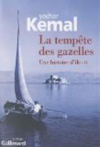 Yachar Kemal - La tempête des gazelles