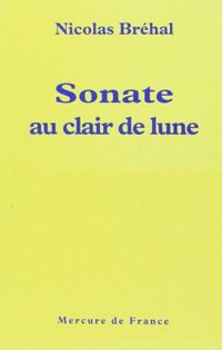 Nicolas Bréhal - Sonate au clair de lune 
