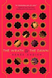 Renee Ahdieh - The Wrath and the Dawn