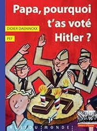 Didier Daeninckx -  Pef - Papa, pourquoi t'as voté Hitler ?