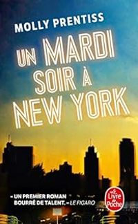 Molly Prentiss - Un mardi soir à New York