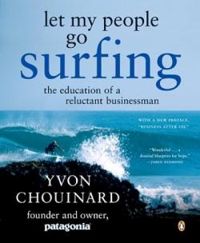 Yvon Chouinard - Let my people go surfing