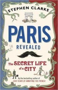 Couverture du livre Paris revealed - Stephen Clarke