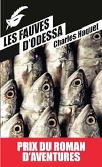 Charles Haquet - Les fauves d'Odessa