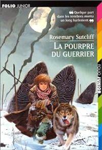 Rosemary Sutcliff - La pourpre du guerrier