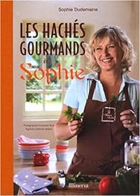 Sophie Dudemaine - Les hachés gourmands de Sophie