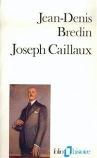 Jean Denis Bredin - Joseph Caillaux