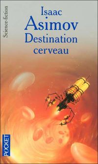 Couverture du livre Destination cerveau - Isaac Asimov