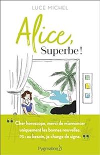 Luce Michel - Alice, superbe !