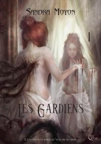 Sandra Moyon - Les Gardiens