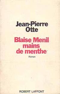 Couverture du livre Blaise Ménil mains de menthe, - Jean Pierre Otte