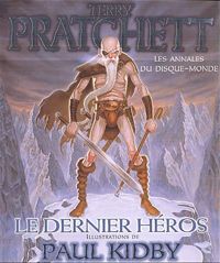 Terry Pratchett - Paul Kidby(Illustrations) - Le Dernier héros