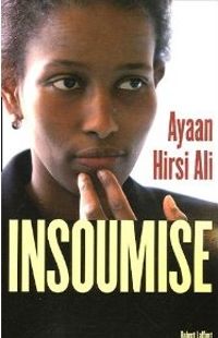 Ayaan Hirsi Ali - Insoumise