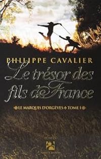 Philippe Cavalier - Le trésor des fils de France