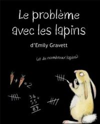 Emily Gravett - Le problème avec les lapins