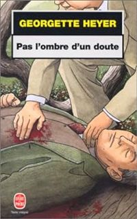Georgette Heyer - Pas l'ombre d'un doute