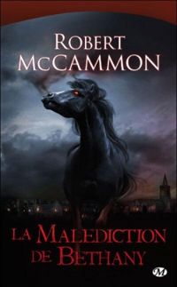 Robert Mccammon - La malédiction de Bethany