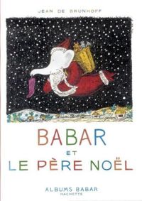 Jean De Brunhoff - Laurent De Brunhoff - Babar et le Père Noël