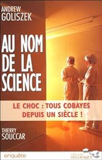 Andrew Goliszek - Thierry Souccar - Au nom de la science