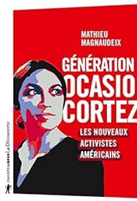 Mathieu Magnaudeix - Génération Ocasio-Cortez