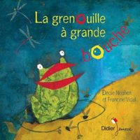Francine Vidal - Élodie Nouhen(Illustrations) - La grenouille à grande bouche - poche