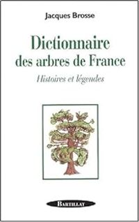 Jacques Brosse - Dictionnaire des arbres de France 