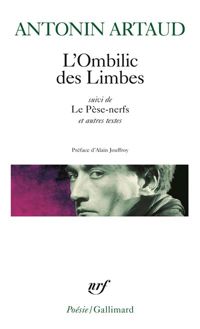 Antonin Artaud - L'ombilic des limbes suivi de le pèse