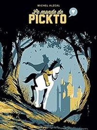 Michel Alzeal - Le monde de Pickto