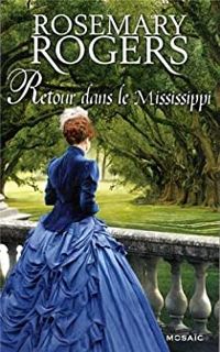 Rosemary Rogers - Retour dans le Mississippi