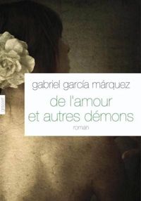 Gabriel Garcia Márquez - De l'amour et autres démons