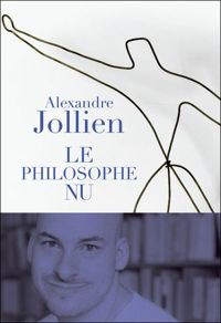 Alexandre Jollien - Le philosophe nu