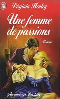 Virginia Henley - Une femme de passions