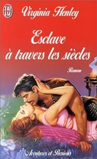 Virginia Henley - Esclave à travers les siècles