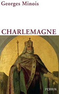 Georges Minois - Charlemagne