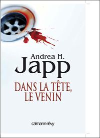 Andrea H. Japp - Dans la tête, le venin