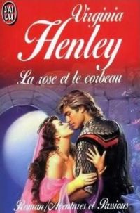 Virginia Henley - La rose et le corbeau