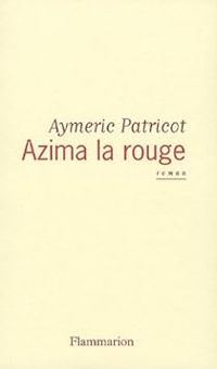 Aymeric Patricot - Azima la rouge