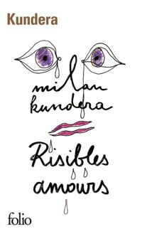 Milan Kundera - Risibles amours