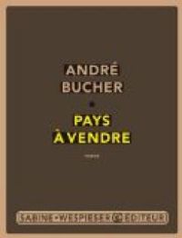 Andre Bucher - Pays à vendre