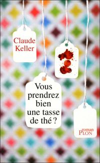 Claude Keller - VOUS PRENDREZ BIEN UNE TASSE