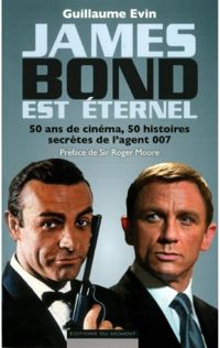 Guillaume Evin - James Bond est éternel