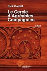 Nick Gardel - Le cercle d'agréables compagnies