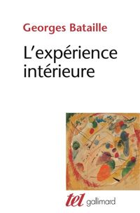 Georges Bataille - L'Expérience intérieure