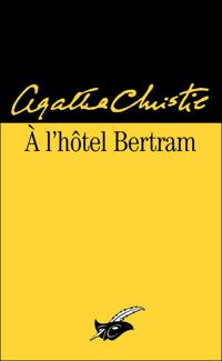 Couverture du livre A l'hôtel Bertram - Agatha Christie